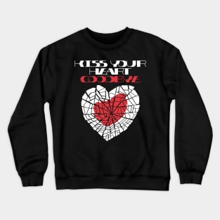 Kiss your heart goodbye Crewneck Sweatshirt